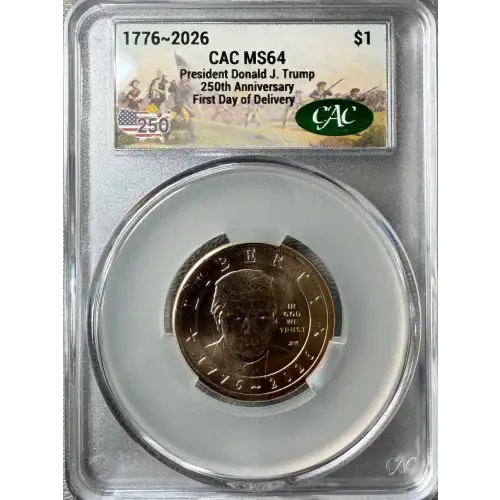 1776 ~ 2026 US President Trump $1 Coin CACG MS64 FDOD 250th Ann. Battlefield Label